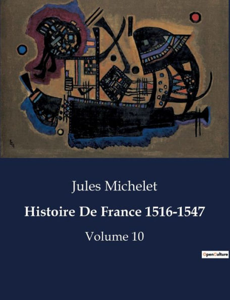 Histoire De France 1516-1547: Volume 10