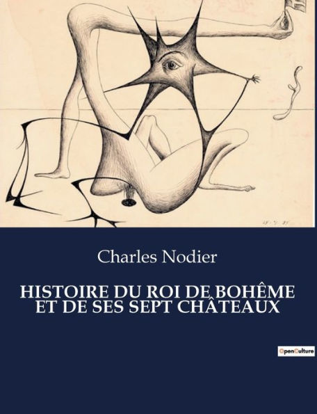 HISTOIRE DU ROI DE BOHÊME ET DE SES SEPT CHÂTEAUX