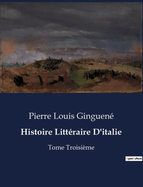 Histoire Littéraire D'italie: Tome Troisième