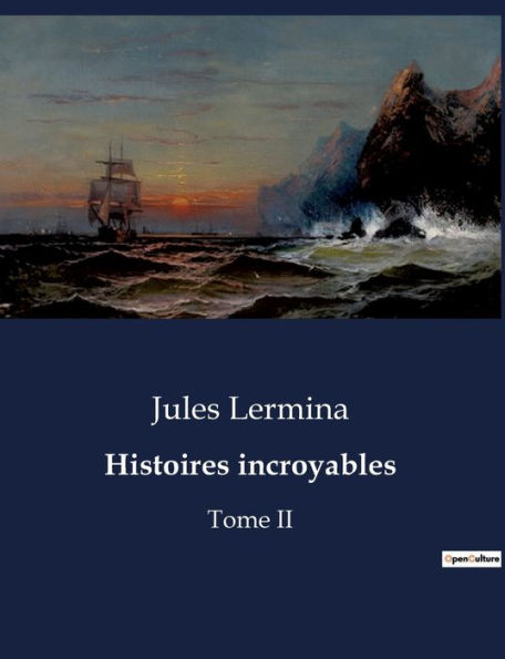 Histoires incroyables: Tome II