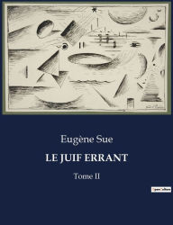 Title: Le Juif Errant: Tome II, Author: Eugïne Sue