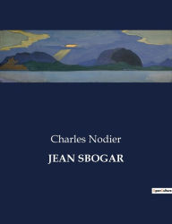 Title: Jean Sbogar, Author: Charles Nodier