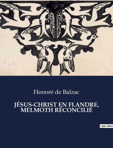 JÉSUS-CHRIST EN FLANDRE, MELMOTH RÉCONCILIÉ