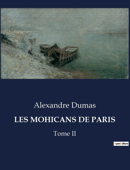 LES MOHICANS DE PARIS: Tome II