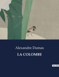 Title: La Colombe, Author: Alexandre Dumas