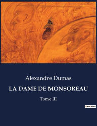 Title: La Dame de Monsoreau: Tome III, Author: Alexandre Dumas