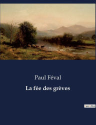 Title: La fée des grèves, Author: Paul Feval