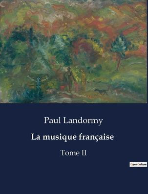 La musique française: Tome II