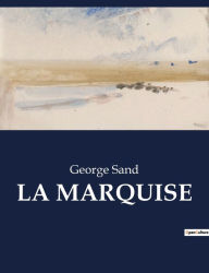 Title: La Marquise, Author: George Sand