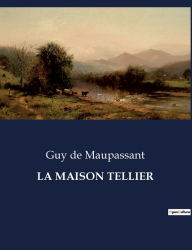 Title: LA MAISON TELLIER, Author: Guy de Maupassant