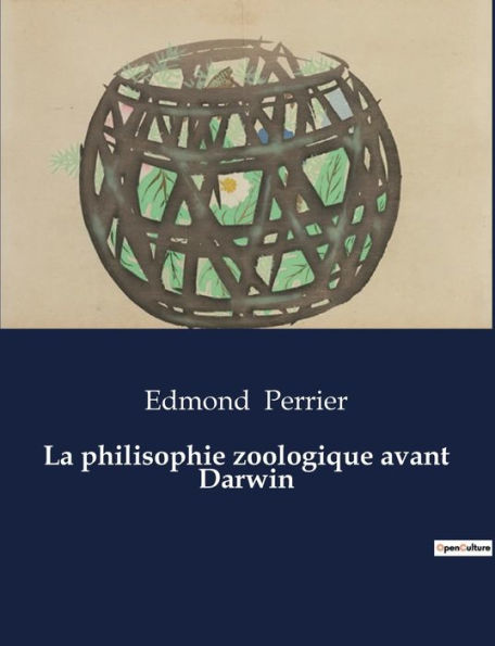 La philisophie zoologique avant Darwin