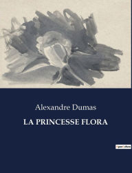 Title: La Princesse Flora, Author: Alexandre Dumas