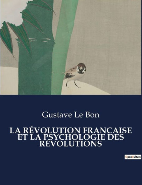 LA RÉVOLUTION FRANCAISE ET LA PSYCHOLOGIE DES RÉVOLUTIONS