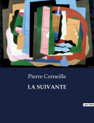 Title: LA SUIVANTE, Author: Pierre Corneille