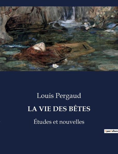 LA VIE DES BÊTES: Études et nouvelles