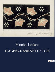 Title: L'Agence Barnett Et Cie, Author: Maurice LeBlanc