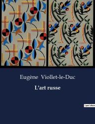 Title: L'art russe, Author: Eugïne Viollet-Le-Duc