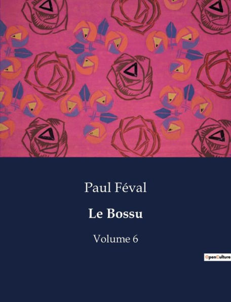 Le Bossu: Volume 6