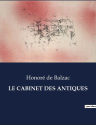 Title: LE CABINET DES ANTIQUES, Author: Honore de Balzac