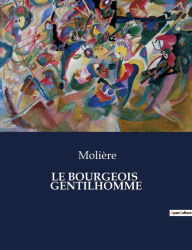 Title: LE BOURGEOIS GENTILHOMME, Author: Molière