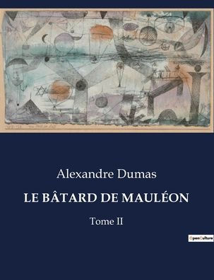 LE BÂTARD DE MAULÉON: Tome II