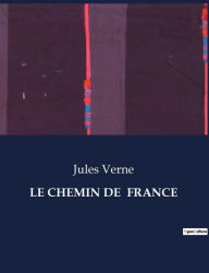 Title: Le Chemin de France, Author: Jules Verne