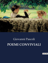 Title: POEMI CONVIVIALI, Author: Giovanni Pascoli