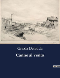 Title: Canne al vento, Author: Grazia Deledda