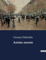 Title: Anime oneste, Author: Grazia Deledda