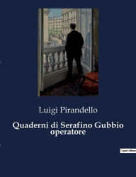 Title: Quaderni di Serafino Gubbio operatore, Author: Luigi Pirandello