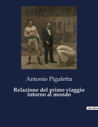 Title: Relazione del primo viaggio intorno al mondo, Author: Antonio Pigafetta