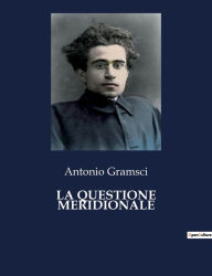 Title: LA QUESTIONE MERIDIONALE, Author: Antonio Gramsci