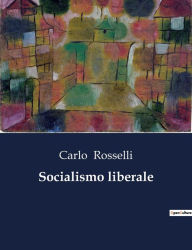 Title: Socialismo liberale, Author: Carlo Rosselli
