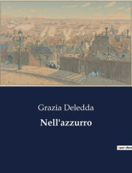 Title: Nell'azzurro, Author: Grazia Deledda