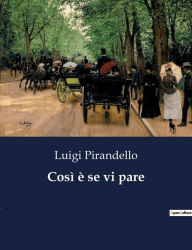 Title: Così è se vi pare, Author: Luigi Pirandello