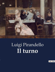 Title: Il turno, Author: Luigi Pirandello