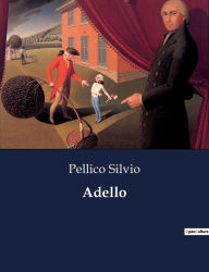 Title: Adello, Author: Pellico Silvio