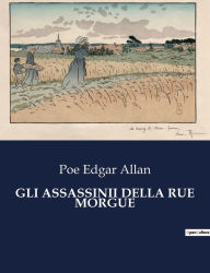 Title: GLI ASSASSINII DELLA RUE MORGUE, Author: Edgar Allan Poe