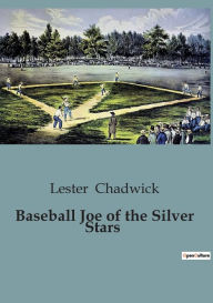 Title: Baseball Joe of the Silver Stars, Author: Lester Chadwick