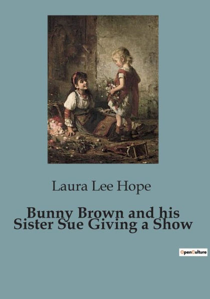 Bunny Brown and his Sister Sue Giving a Show