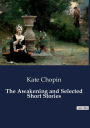 The Awakening and Selected Short Stories