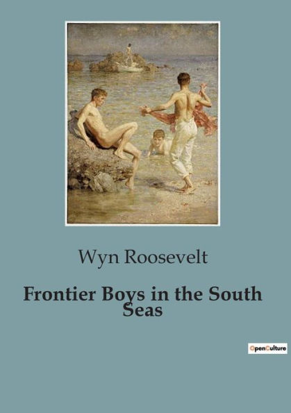 Frontier Boys the South Seas