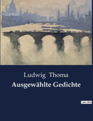 Title: Ausgewählte Gedichte, Author: Ludwig Thoma