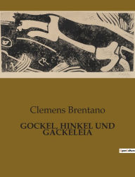 Title: Gockel, Hinkel Und Gackeleia, Author: Clemens Brentano