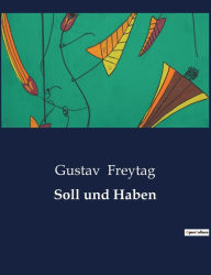 Title: Soll und Haben, Author: Gustav Freytag