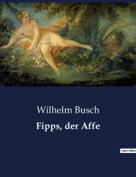 Title: Fipps, der Affe, Author: Wilhelm Busch