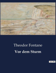 Title: Vor dem Sturm, Author: Theodor Fontane