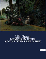 Title: Memoiren Einer Sozialistin Lehrjahre, Author: Lily Braun