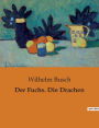 Der Fuchs. Die Drachen