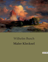 Title: Maler Klecksel, Author: Wilhelm Busch